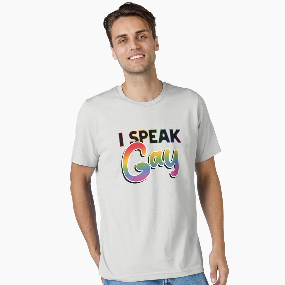 I Speak Gay T-shirt